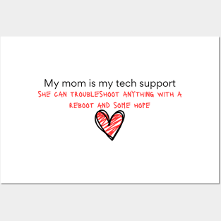 My Mom is my tech support Posters and Art